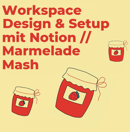 Workspace Design & Setup mit Notion // Marmelade Mash